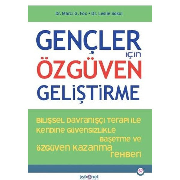 Gençler İçin Özgüven Geliştirme - Bilişsel Davranışçı Terapi İle Kendine Güvensizlikle Baş etme ve Özgüven Kazanma Rehberi | Psikonet