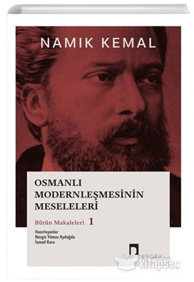 Osmanlı Modernleşmesinin Meseleleri: Bütün Makaleleri 1 - Namık Kemal kitap kapağı