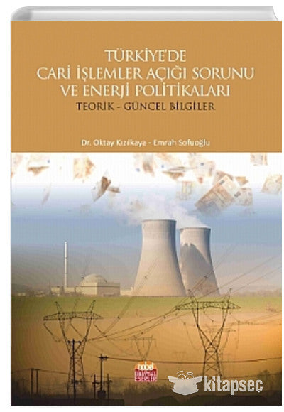 Türkiyede Cari İşlemler Açığı Sorunu ve Enerji Politikaları - Oktay Kızılkaya kitap kapağı