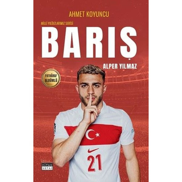 Barış Alper Yılmaz - Milli Yıldızlarımız Serisi - Fotoğraf Albümlü | Siyah Beyaz (İnce Kapak)