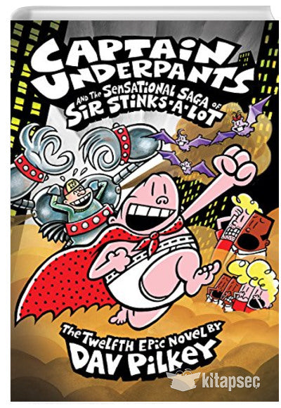 Captain Underpants The Sensational Saga of Sir Stinks-A-Lot (Captain Underpants #12) - Dav Pilkey kitap kapağı
