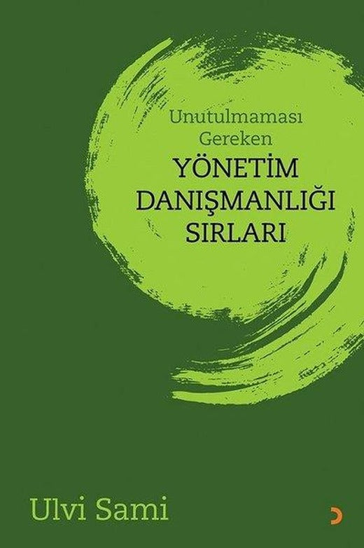 Unutulmaması Gereken Yönetim Danışmanlığı Sırları | Cinius (İnce Kapak)