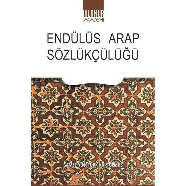 Endülüs Arap Sözlükçülüğü | Ihlamur Kitap (İnce Kapak)
