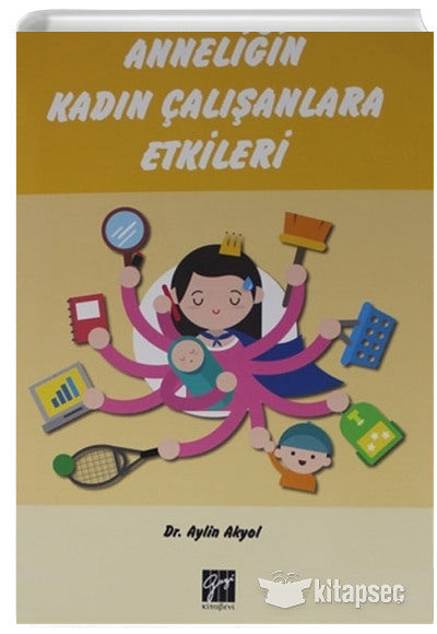 Anneliğin Kadın Çalışanlara Etkileri - Aylin Akyol kitap kapağı