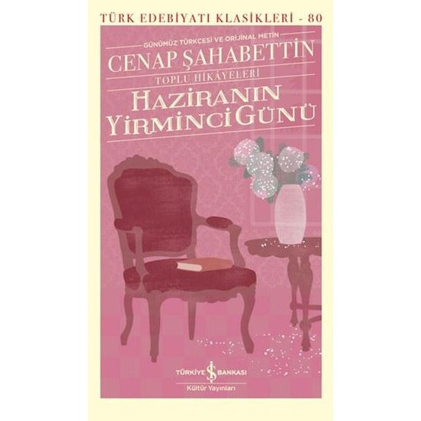 Haziranın Yirminci Günü-Toplu Hikayeleri-Günümüz Türkçesi ve Orijinal Metin | İş Bankası Kültür Yayınları