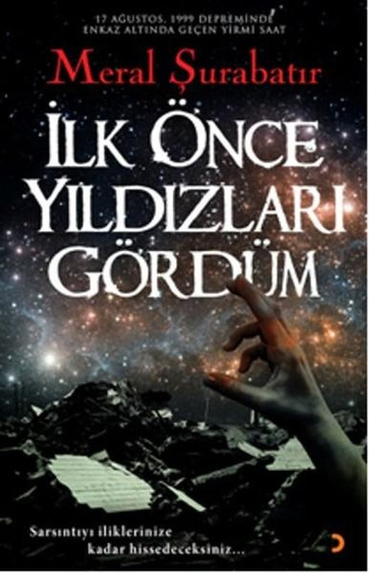 İlk Önce Yıldızları Gördüm | Cinius - Çağdaş Türk Yazarları Dizisi (İnce Kapak)