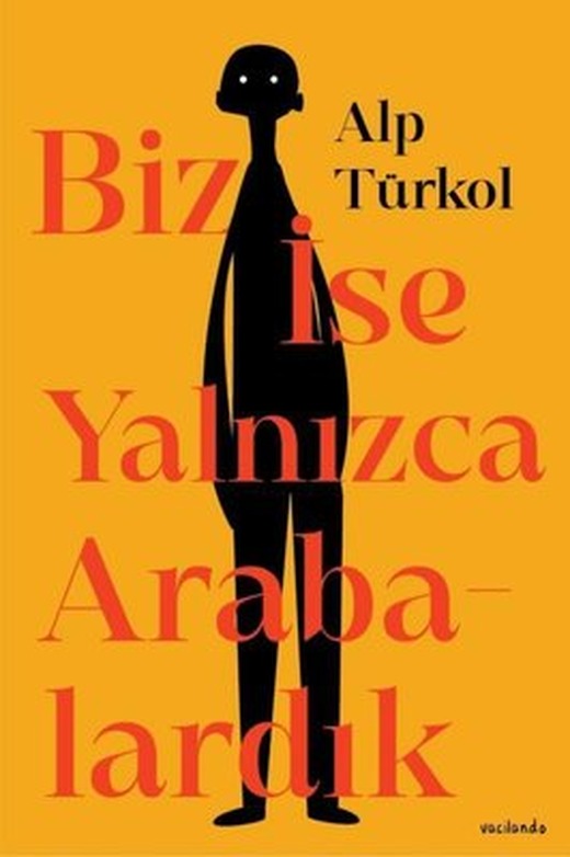 Biz İse Yalnızca Arabalardık | Vacilando Kitap
