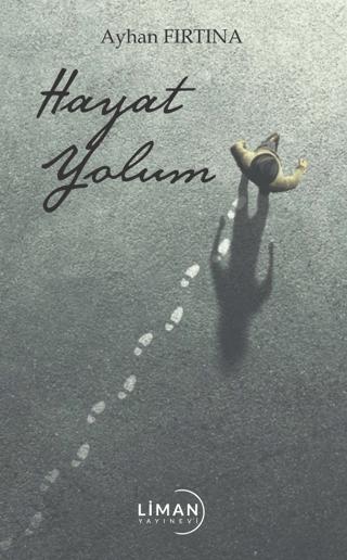Hayat Yolum | Liman Yayınevi (Ciltsiz)  - Resim 1