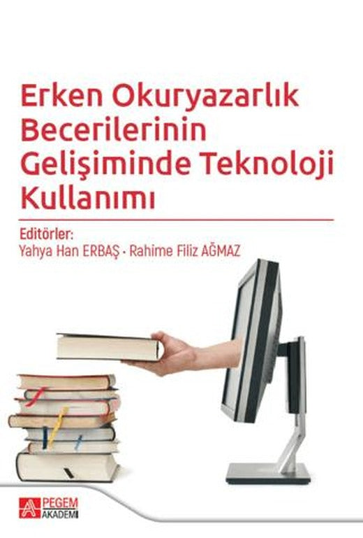 Erken Okuryazarlık Becerilerinin Gelişiminde Teknoloji Kullanımı | Pegem Akademi Yayıncılık (Ciltsiz)