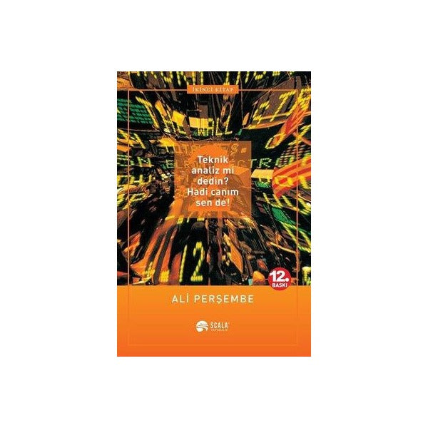 Teknik Analiz mi Dedin? Hadi Canım Sen de! (2. Kitap) | Scala Yayıncılık