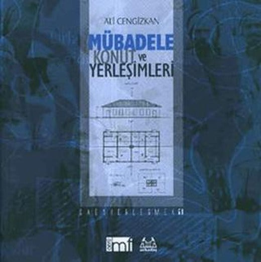 Mübadele Konut ve Yerleşimleri | Arkadaş Yayınları (Ciltsiz)