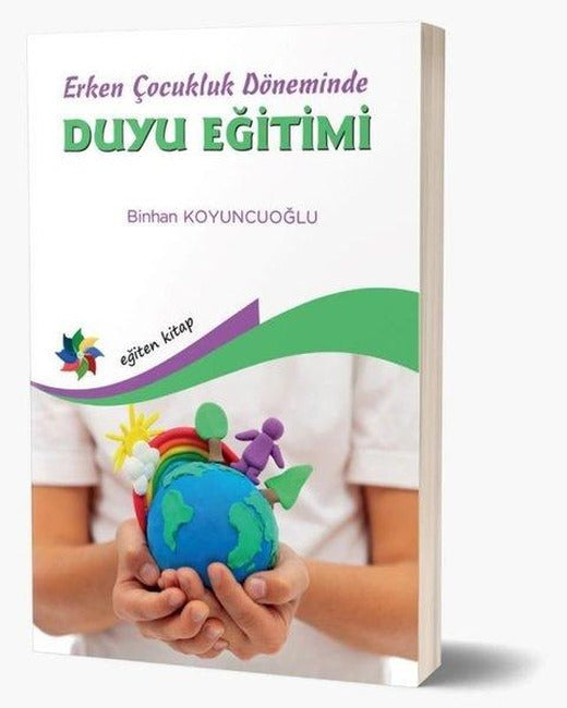 Duyu Eğitimi - Erken Çocukluk Döneminde | Eğiten Kitap (İnce Kapak)