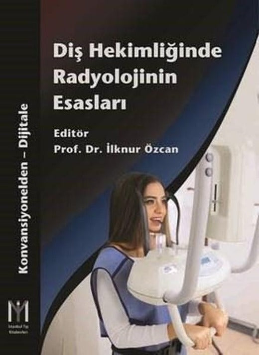 Diş Hekimliğinde Radyolojinin Esasları | İstanbul Tıp Kitabevi (İnce Kapak)