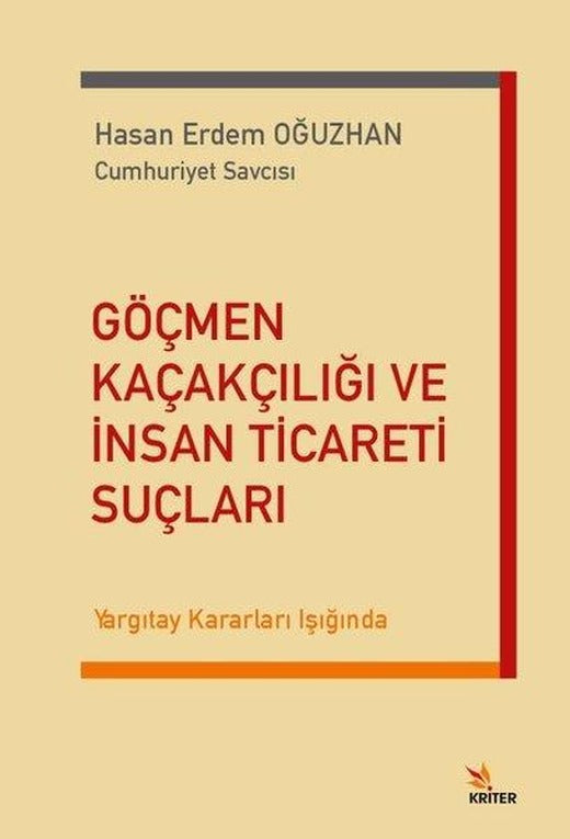Göçmen Kaçakçılığı ve İnsan Ticareti Suçları - Yargıtay Kararları Işığında | Kriter (İnce Kapak)