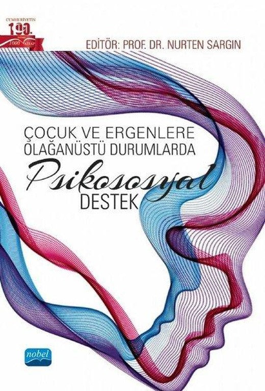 Çocuk ve Ergenlere Olağanüstü Durumlarda Psikososyal Destek | Nobel Akademik Yayıncılık (İnce Kapak)