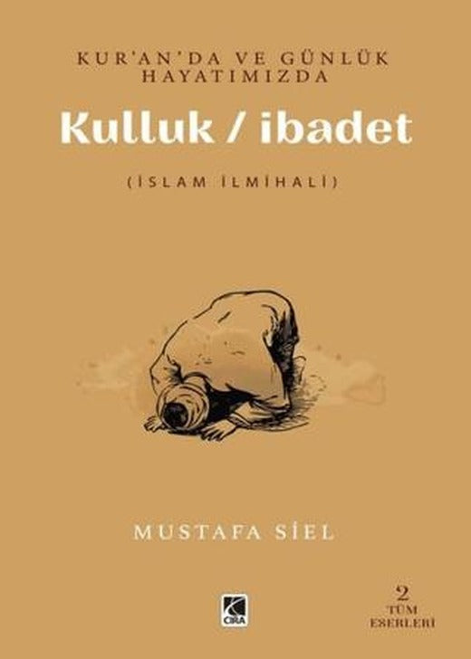 Kur’an’da ve Günlük Hayatımızda Kulluk / İbadet | Çıra Yayınları (Ciltsiz)