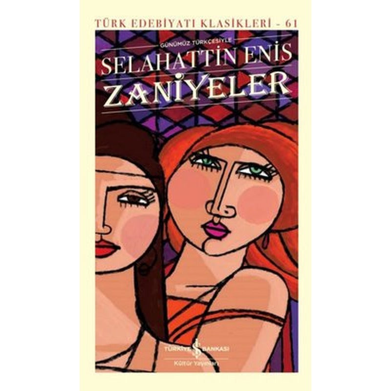 Zaniyeler - Türk Edebiyat Klasikleri 61 | İş Bankası Kültür Yayınları