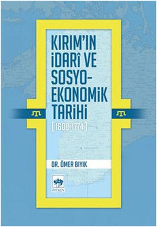 Kırım'ın İdar ve Sosyo-Ekonomik Tarihi (1600 - 1774) | Ötüken Neşriyat