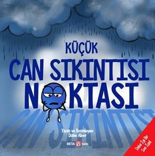 Küçük Can Sıkıntısı Noktası - Daha İyi Bir Sen İçin | Beta Kids (İnce Kapak)