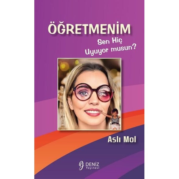 Öğretmenim Sen Hiç Uyuyor musun? | Deniz Yayınevi (İnce Kapak)