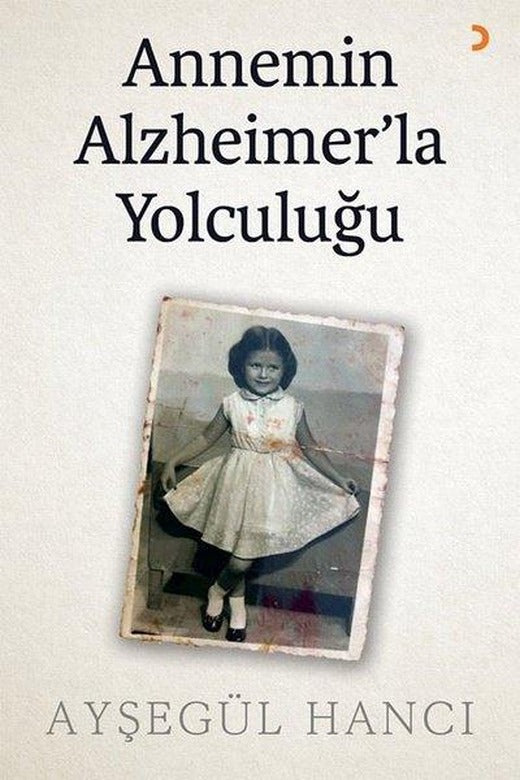 Annemin Alzheimer'la Yolculuğu | Cinius (İnce Kapak)