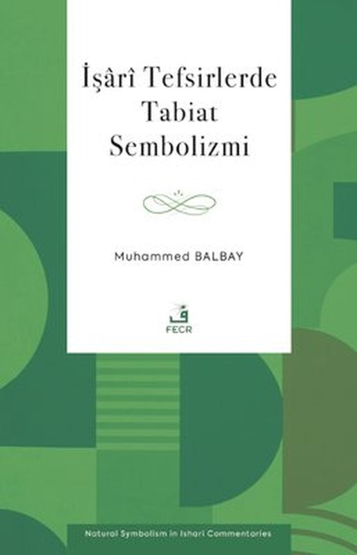 İşari Tefsirlerde Tabiat Sembolizmi | Fecr Yayınları (İnce Kapak)