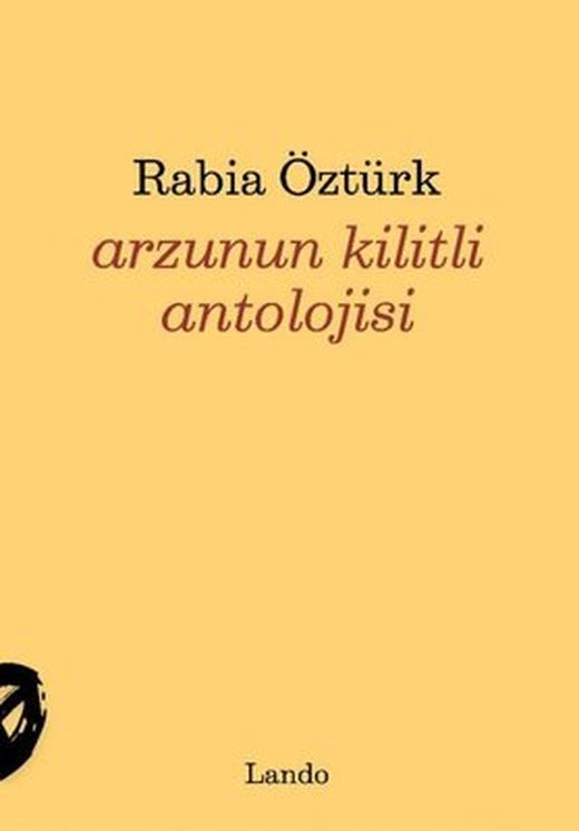 Arzunun Kilitli Antolojisi |Lando Yayınları (Cep Boy)