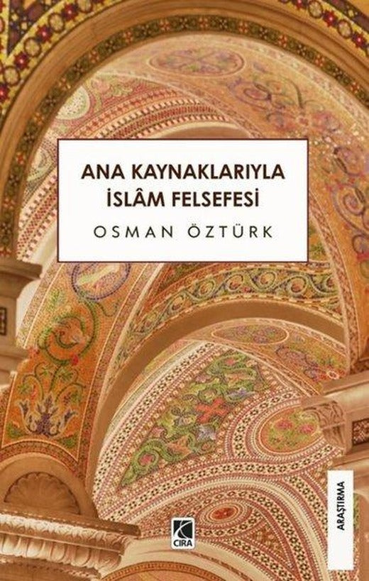 Ana Kaynaklarıyla İslam Felsefesi | Çıra Yayınları (İnce Kapak)