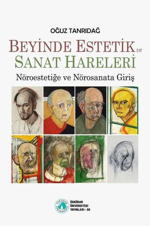 Beyinde Estetik ve Sanat Hareleri - Nöroestetiğe ve Nörosanata Giriş | Üsküdar Üniversitesi Yayınları (İnce Kapak)