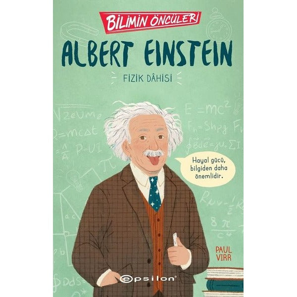 Albert Einstein: Fizik Dahisi - Bilimin Öncüleri | Epsilon Yayınevi (İnce Kapak)