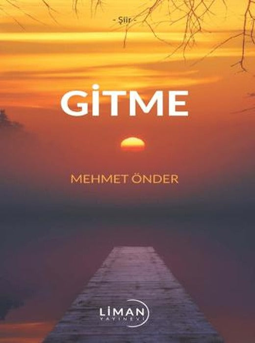 Gitme | Liman Yayınevi (Ciltsiz)