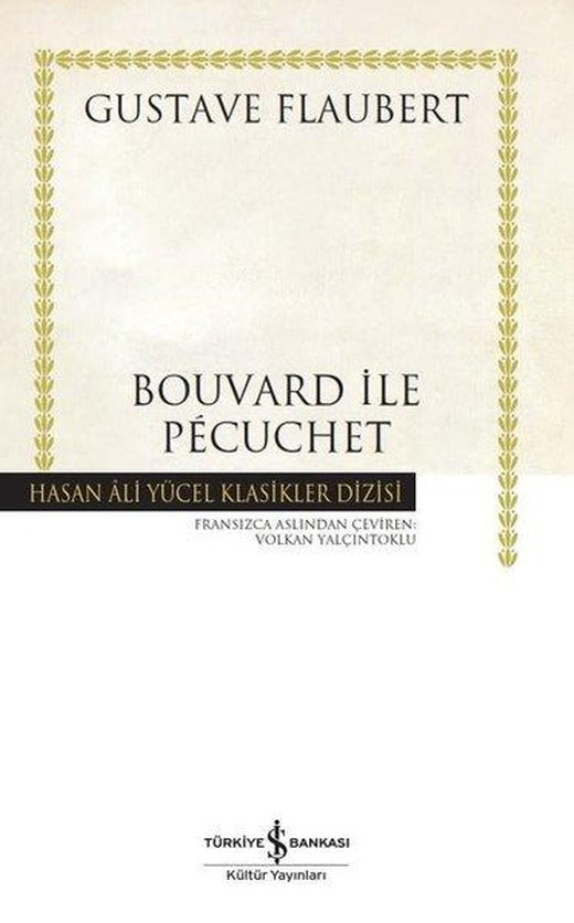 Bouvard ile Pecuchet - Hasan Ali Klasikler | İş Bankası Kültür Yayınları (Ciltli)