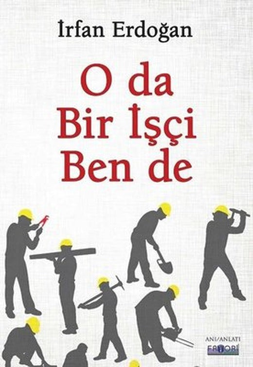 O da Bir İşçi Ben de | Favori Yayınları