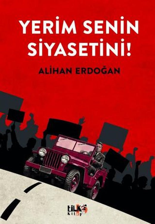 Yerim Senin Siyasetini! | Tilki Kitap (Ciltsiz)