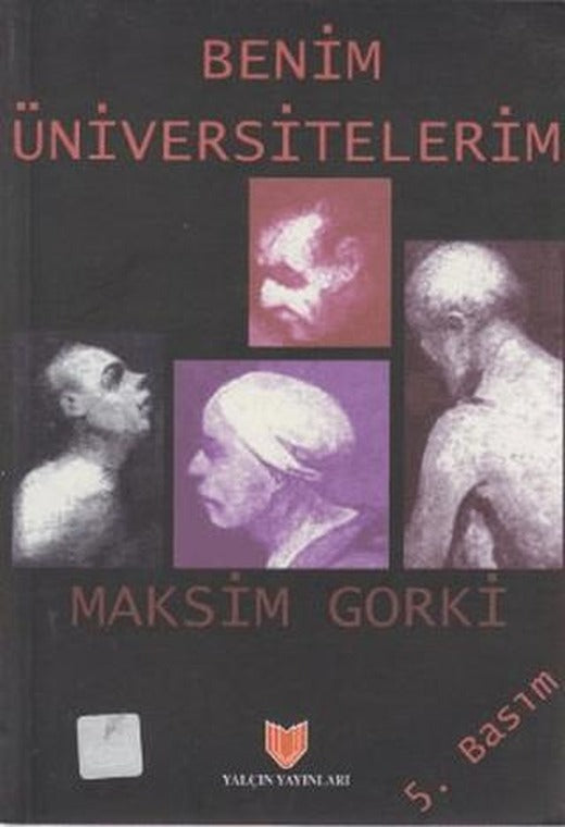 Benim Üniversitelerim (1. Hamur) | Yalçın Yayınları (Ciltsiz)