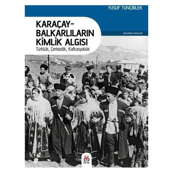 Karaçay-Balkarlıların Kimlik Algısı | DBY Yayınları (Ciltsiz)