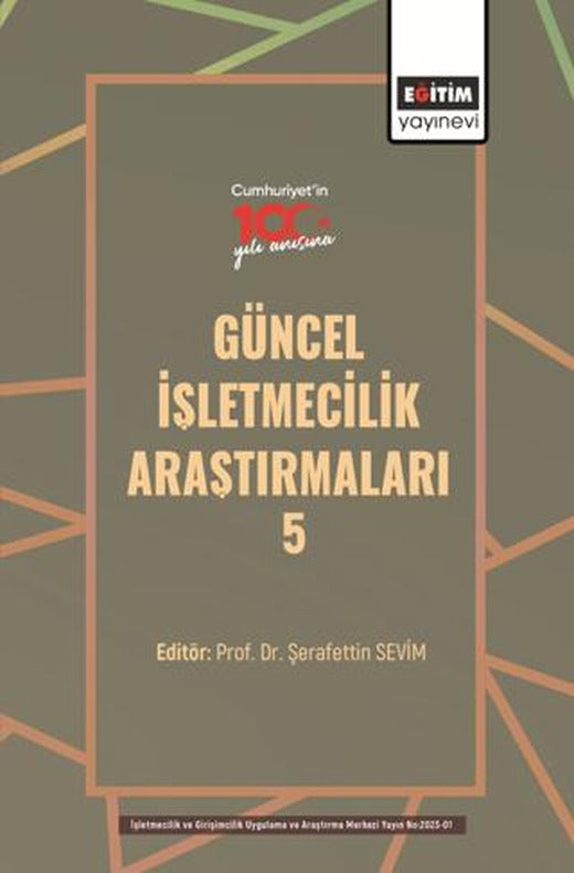 Güncel İşletmecilik Araştırmaları - 5 | Eğitim Yayınevi - Bilimsel Eserler (Ciltsiz)