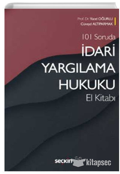 101 Soruda İdari Yargılama Hukuku El Kitabı Seçkin Yayıncılık - Yücel Oğurlu kitap kapağı