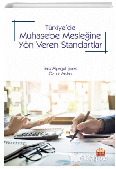 Türkiye'de Muhasebe Mesleğine Yön Veren Standartlar - Said Alpagut Şenel kitap kapağı