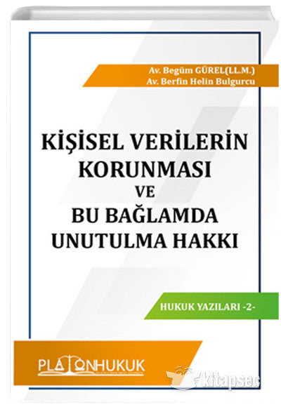 Kişisel Verilerin Korunması ve Bu Bağlamda Unutulma Hakkı - Av. Begüm Gürel kitap kapağı