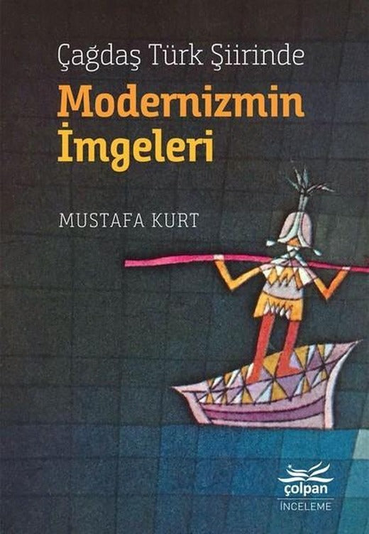 Çağdaş Türk Şiirinde Modernizmin İmgeleri | Çolpan (İnce Kapak)