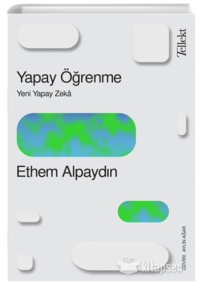 Yapay Öğrenme: Yeni Yapay Zeka - Ethem Alpaydın kitap kapağı