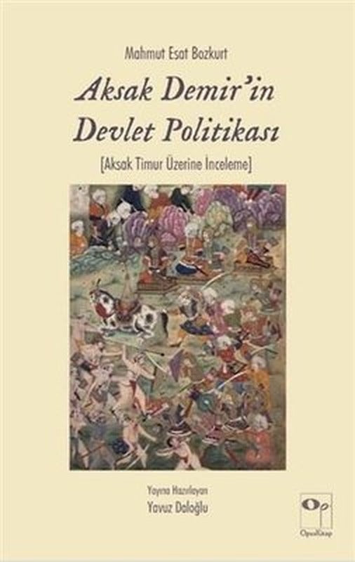 Aksak Demir'in Devlet Politikası | Opus Kitap