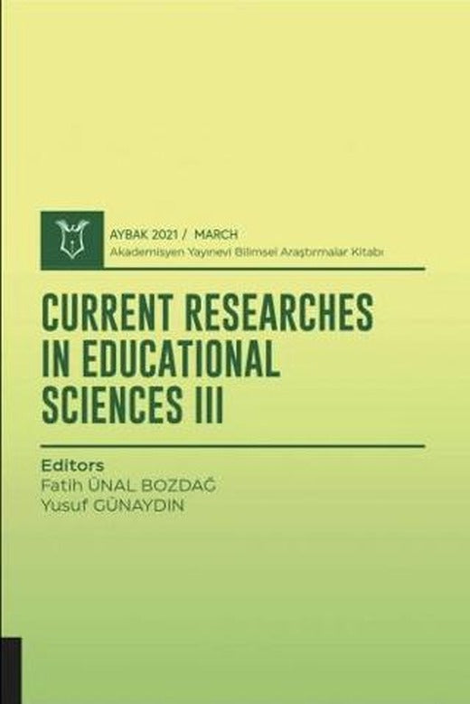 Current Researches in Educational Sciences III (AYBAK 2021 Mart) | Akademisyen Kitabevi (Ciltsiz)