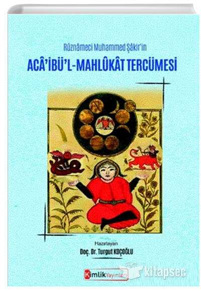 Rûznameci Muhammed Şakir'in Aca'ibü'l-Mahlûkat Tercümesi - Muhammed Şakir kitap kapağı