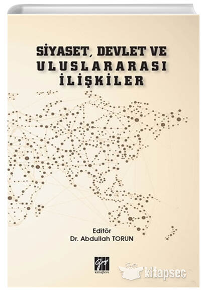 Siyaset, Devlet ve Uluslararası İlişkiler - Dr. Abdullah Torun kitap kapağı