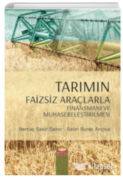 Tarımın Faizsiz Araçlarla Finansmanı ve Muhasebeleştirilmesi - Bertaç Şakir Şahin kitap kapağı