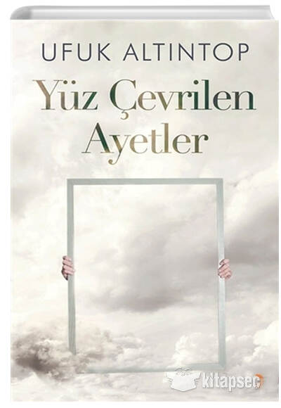Yüz Çevrilen Ayetler - Ufuk Altıntop kitap kapağı