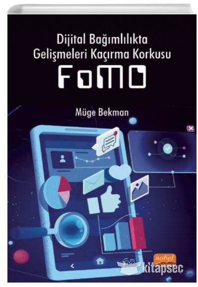 Dijital Bağımlılıkta Gelişmeleri Kaçırma Korkusu (FoMO) - Müge Bekman kitap kapağı