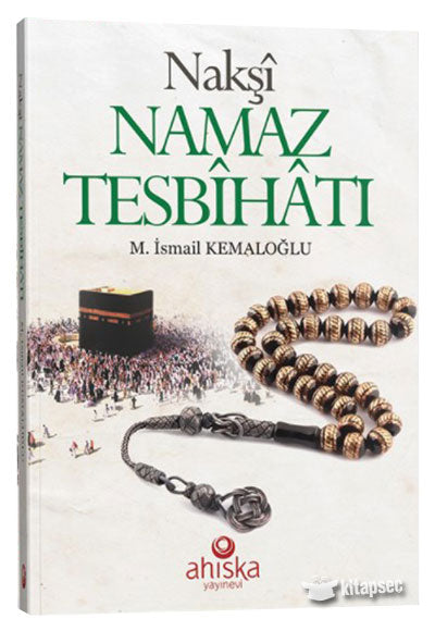 Nakşi Namaz Tesbihatı (CEP BOY) Ahiska Yayınları - M. İsmail Kemaloğlu kitap kapağı